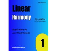 Linear Harmony Vol.1: Application on Jazz Progressions (Linear Harmony: Application on Jazz Progressions)