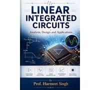 Linear Integrated Circuits: Analysis, Design and Applications