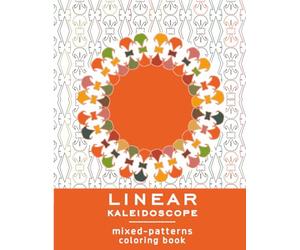 LINEAR KALEIDOSCOPE: mixed-patterns coloring book