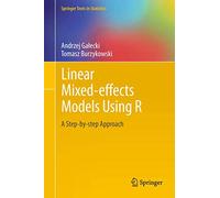 Linear Mixed-Effects Models Using R: A Step-by-Step Approach (Springer Texts in Statistics)