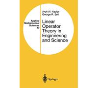 Linear Operator Theory in Engineering and Science: 40 (Applied Mathematical Sciences, 40)