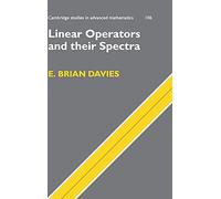 Linear Operators and Their Spectra (Cambridge Studies in Advanced Mathematics): 106 (Cambridge Studies in Advanced Mathematics, Series Number 106)