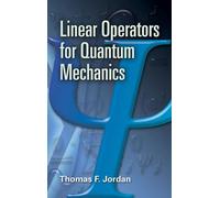 Linear Operators for Quantum Mechanics (Dover Books on Physics)