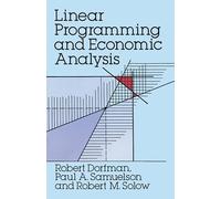 Linear Programming and Economic Analysis (Dover Books on Computer Science)