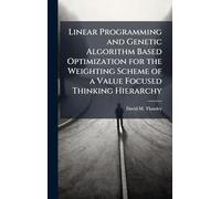 Linear Programming and Genetic Algorithm Based Optimization for the Weighting Scheme of a Value Focused Thinking Hierarchy