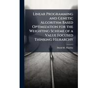 Linear Programming and Genetic Algorithm Based Optimization for the Weighting Scheme of a Value Focused Thinking Hierarchy