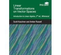 Linear Transformations on Vector Spaces: Introduction to Linear Algebra, Whimsical Edition