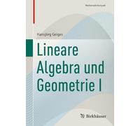 Lineare Algebra und Geometrie I (Mathematik Kompakt)