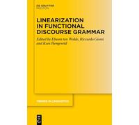 Linearization in Functional Discourse Grammar: 395 (Trends in Linguistics. Studies and Monographs [TiLSM], 395)