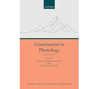 Linearization in Phonology: 9 (Oxford Studies in Phonology and Phonetics)