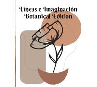 Lineas e Imaginación: Edición Botánica: Libro de dibujo de Lineas sobre acuarelas para adultos con fondos orgánicos y flores (Volumen 4)