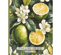 Lined Journal | The Lime Grove - Citrus Botanical Notebook: College Ruled • 112 Pages • 7.5 × 9.25 • Elegant Botanical Stationery for Nature Lovers