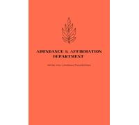 Lined Notebook "Abundance & Affirmation Department" - Write Into Limitless Possibilities: 160 Pages, Hard Cover, 5.5” x 8.5”, Ruled Notebook, Healing, ... Miracles, Mindfulness, Self Love, Self Care
