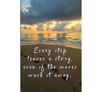 Lined Notebook: Every step leaves a story, even if the waves wash it away.