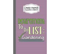 Lined Paper Composition Notebook: Funny I Love Gardening Retirement Plant Lover Garden Retired, 5x8 in, 100 Pages College Ruled Lined Paper 15.24x22.86 cm Writing Journal for Home School Student