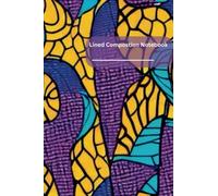 Lined Paper Composition Notebook: Superbe African Wax Pattern Notebook for writing 200 Pages | Lined Paper Diary Journal