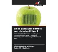 Linee guida per bambini con diabete di tipo 1: Valutazione della formazione educativa per il controllo del diabete di tipo 1 Linee guida alimentari, cura nutrizionale e pianificazione dei pasti