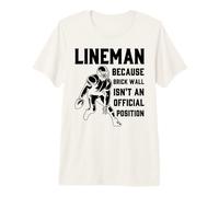 Lineman Because Brick Wall Isn't an Official Position Premium T-Shirt
