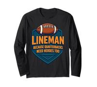 Lineman Because Quarterbacks Need Heroes Too Football Player Long Sleeve T-Shirt