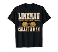 Lineman The Only Position Called A Man Football Player T-Shirt