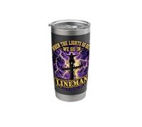 Lineman When The Lights Go Out We Go in Power Electrical Stainless Steel Insulated Tumbler