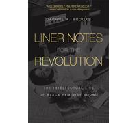Liner Notes for the Revolution: The Intellectual Life of Black Feminist Sound