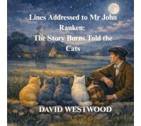 Lines Addressed to Mr John Ranken: The Story Burns Told the Cats (Robert Burns for children)