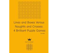 Lines and Boxes Versus Naughts and Crosses: 4 Brilliant Puzzle Games (Challenge)