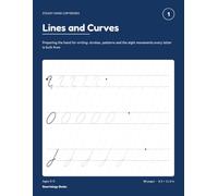Lines and Curves: Preparing the hand for writing: strokes, patterns and the eight movements every letter is built from (Smart Start Cursive Writing)