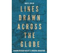 Lines Drawn across the Globe: Reading Richard Hakluyt’s “Principal Navigations” (McGill-Queen's Studies in the History of Ideas)