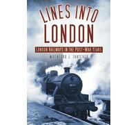 Lines into London: London Railways in the Post-War Years
