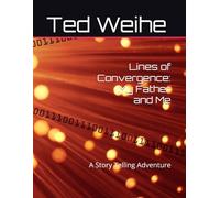 Lines of Convergence: My Father and Me: A Story Telling Adventure