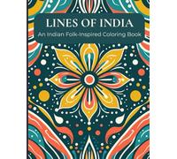 Lines Of India: An Indian Folk-Inspired Coloring Book (30 Illustrations)