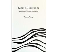 Lines of Presence: A Journey of Visual Meditation