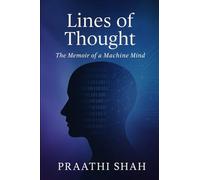 Lines of Thought: The Memoir of a Machine Mind