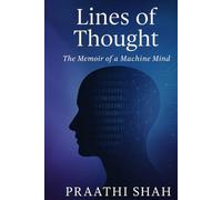 Lines of Thought: The Memoir of a Machine Mind