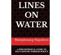 Lines on Water: A Philosophical Guide to 21st-Century Foreign Policy