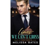 Lines We Can't Cross: Grumpy Billionaire - Enemies To Lovers
