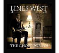 Lines West - The Ghost for You