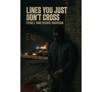 LINES YOU JUST DON’T CROSS: RYENELL”NINO SICARIO “ANDERSON