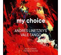 Linetzky/Vale Tango - My Choice: Andrés Linetzky's Vale Tango
