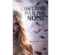 L'inferno ha il mio Nome (Una Corona di Peccato e Fiamma)