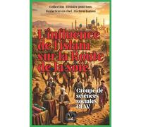 L'influence de l'islam sur la Route de la soie (L'Histoire pour Tous)