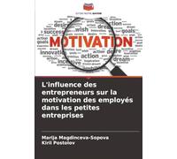L'influence des entrepreneurs sur la motivation des employés dans les petites entreprises