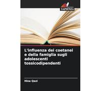L'influenza dei coetanei e della famiglia sugli adolescenti tossicodipendenti