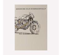 Ling Design - King Street by Darren Dearden Birthday Card - 'Growing Old Disgracefully' - Motorcycle