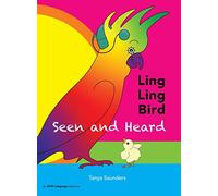 LING LING BIRD Seen and Heard: A joyous tale of friendship, acceptance and magic ears: 001