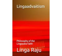 Lingaadvaitism: Philosophy of the Lingayata Faith