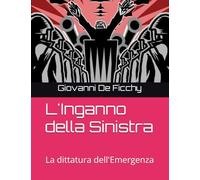 L'Inganno della Sinistra: La dittatura dell'Emergenza