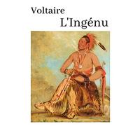 L'Ingénu Voltaire: oeuvre pour le BAC ou bien pour une lecture personnelle.